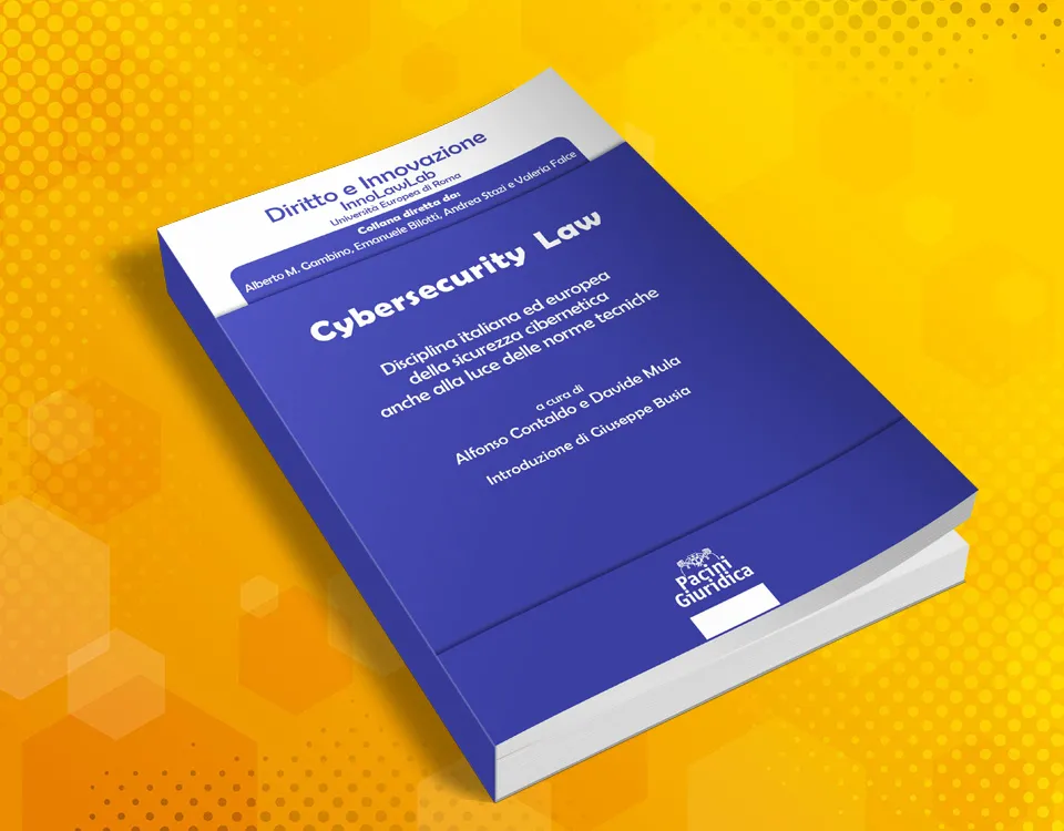 "Cybersecurity law": una panoramica sulla disciplina nazionale e comunitaria in tema di sicurezza informatica