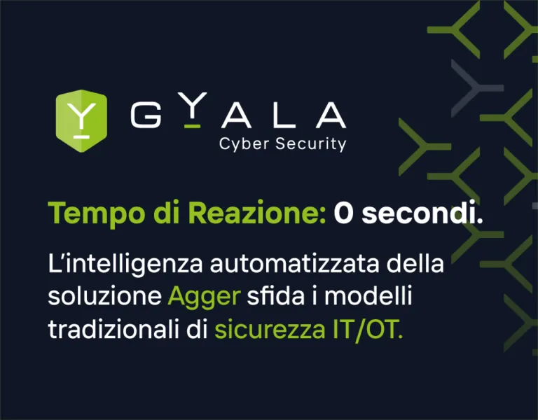 Intelligenza automatizzata Agger: piattaforma Gyala per cyber security IT/OT con zero latenza, protezione completa delle infrastrutture critiche, tecnologia Made in Italy per sovranità digitale, sistema modulare con EDR, OT Defence, Network Security e Risk Management per ospedali, centrali elettriche e utility