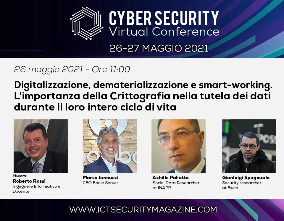 Digitalizzazione, dematerializzazione e smart-working - L'importanza della Crittografia nella tutela dei dati durante il loro intero ciclo di vita - Cyber Security Virtual Conference 2021