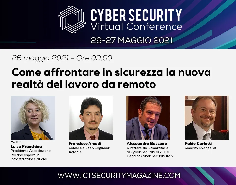 Come affrontare in sicurezza la nuova realtà del lavoro da remoto - Cyber Security Virtual Conference 2021