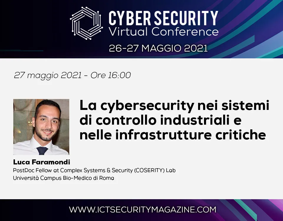 La cybersecurity nei sistemi di controllo industriali e nelle infrastrutture critiche - Cyber Security Virtual Conference 2021