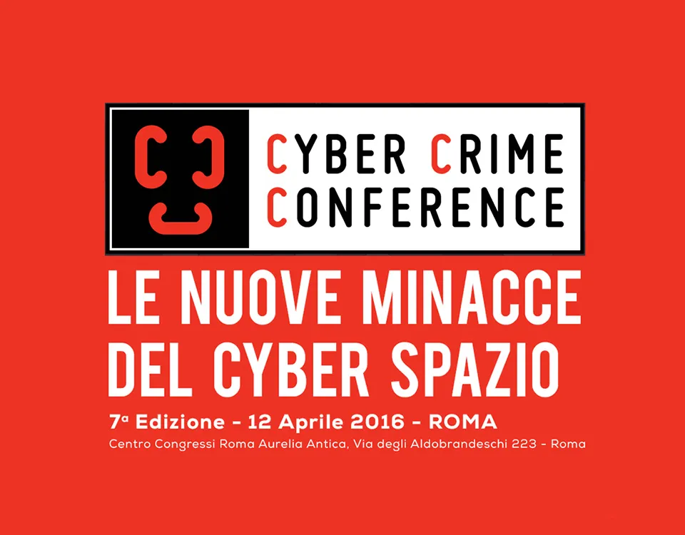 Cyber Crime Conference - 12 Aprile 2016 - Roma - Sono aperte le iscrizioni!